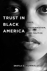 Trust in Black America, by Shayla C. Nunnally.