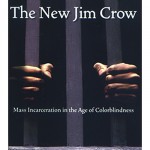 The New Jim Crow by Michelle Alexander