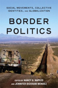Cover of Border Politics, Social Movements, Collective Identities, and Globalization, Nancy Naples and Jennifer Bickham Mendez (eds.).