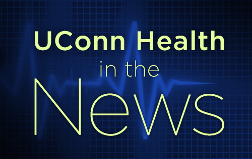 UConn Health in the News