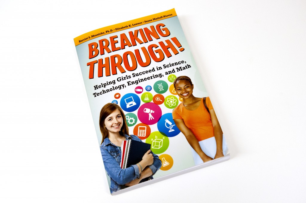 Book cover, 'Breaking Through, Helping Girls Succeed in Science, Technology, Engineering, and Math,' by Harriet S. Mosatche, Elizabeth K. Lawner, and Susan Matloff-Nieves. (Sean Flynn/UConn Photo)