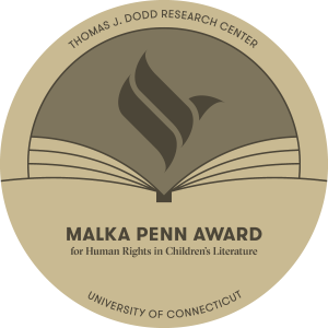 The Malka Penn Award is given annually to the author of an outstanding children’s book addressing human rights issues or themes, such as discrimination, equity, poverty, justice, war, peace, slavery or freedom.