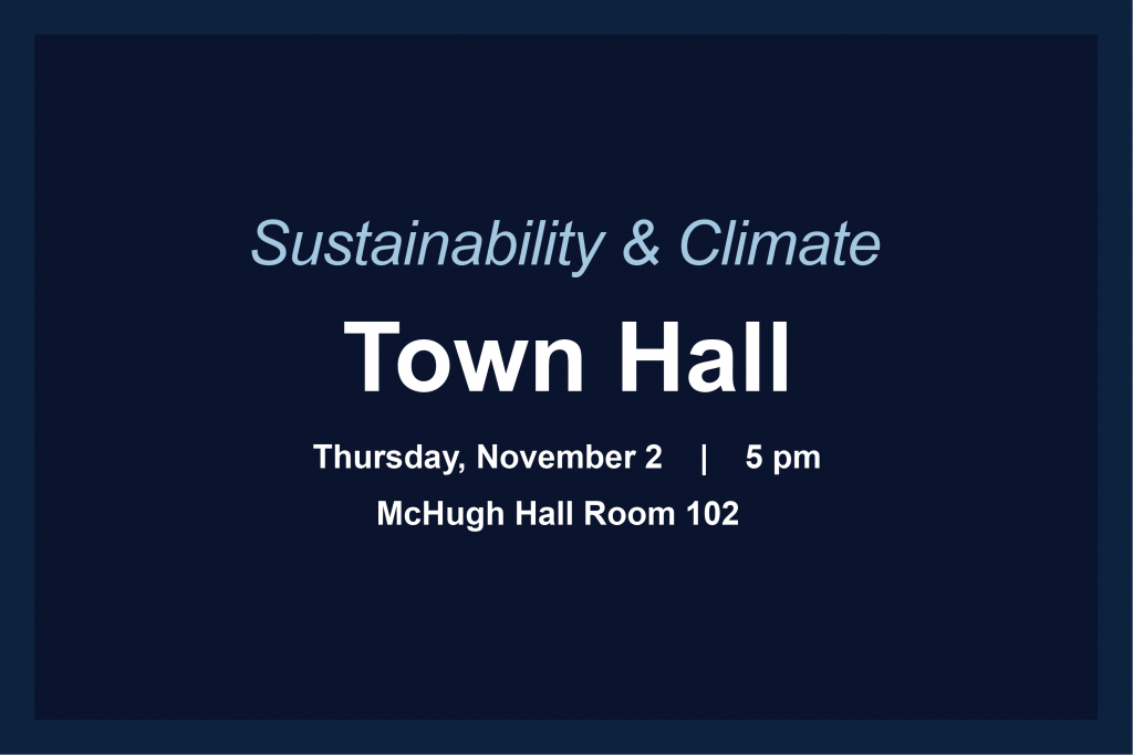 Graphic announcing a Sustainability and Climate Town Hall being held by UConn leadership on Thursday, Nov. 2, 2023 at 5pm in McHugh Hall, Room 102