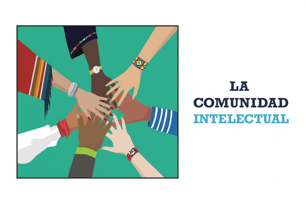 Artwork depicting various hands of differing demographics with 'La Comunidad Intelectual' in writing