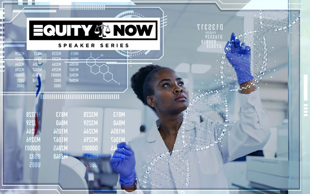 A researcher faces you, pointing at DNA illustrations on a clear window. Top left, the logo for Equity Now Speakers Series.